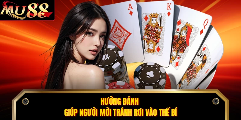 Hướng đánh giúp người mới tránh rơi vào thế bí 